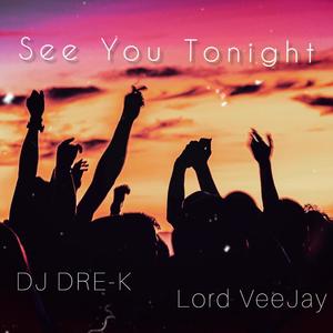 See You Tonight(feat. Lord VeeJay)