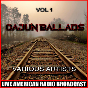 Cajun Ballads - Vol 1