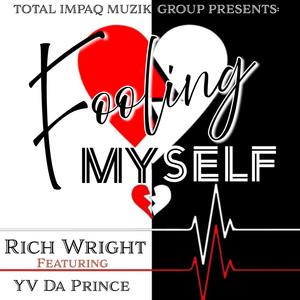 Fooling Myself (feat. YV Da Prince)