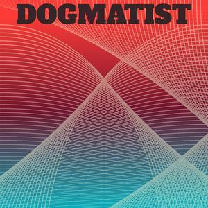 Dogmatist