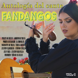 Antologia del Cante Fandangos, Vol.1