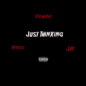 Just Thinking (Explicit)