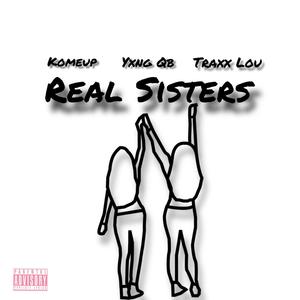 Real Sisters (feat. Yxng QB & Traxx Lou) [Explicit]