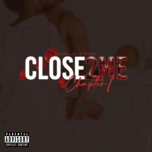 CLOSE 2 ME ch.1