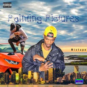 Painting Pictures[Mixtape] (Explicit)