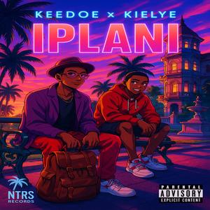 I P L A N I (feat. Keedoe & Kiely) (Explicit)