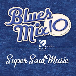 Blues Mix, Vol. 10: Super Soul Music