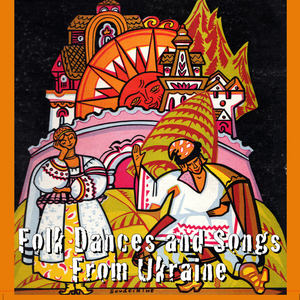 Folk Dances and Songs of the Ukraine: The State Orchestra Sound Mid Century Ukrainian Music