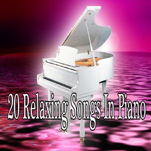 20 Relaxing Songs in Piano (Explicit)