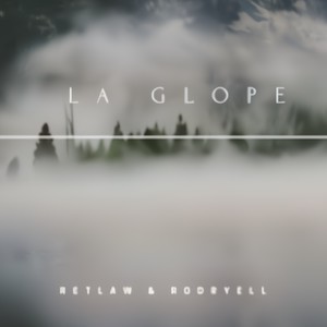La Glope (feat. Retlaw)