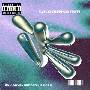 SOLO PIENSO EN TI (feat. Enmanuel Herrera)