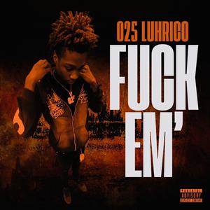 Fuck em' (feat. Lagloxk) (Explicit)