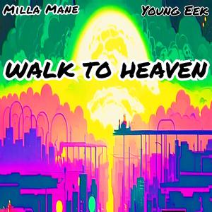 Walk To Heaven (Explicit)