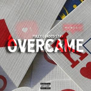 Overcame (Explicit)