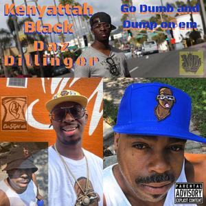 Go Dumb and Dump On Em (feat. Daz Dillinger of Tha Dogg Pound) [Explicit]