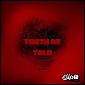 Truth Be Told (Explicit)