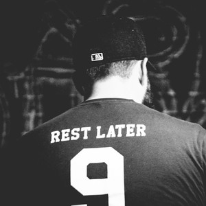 Rest Later (Explicit)