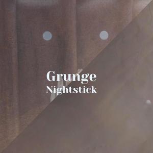 Grunge Nightstick