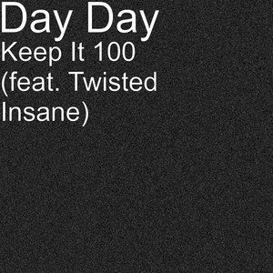 Keep It 100(feat. Twisted Insane) (Explicit)