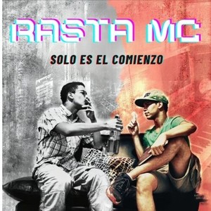Rasta MC - Solo Es El Comienzo (Explicit)