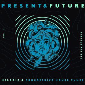 Present & Future (Melodic & Progressive House Tunes) , Vol. 3