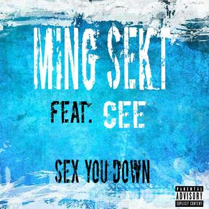Sex You Down(feat. CEE) (Explicit)