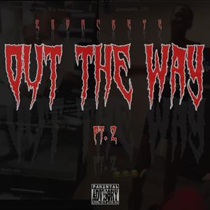 out the way, pt. 2 (Explicit)