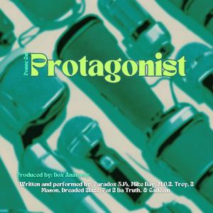 Protagonist (feat. Paradox 3.14, Mike Day, M.O.B. Trey, B Mason, Dreaded Blaze, Pat B Da Truth & Cadeem) (Explicit)