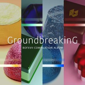 GroundbreakinG - BOFXVII COMPILATION ALBUM -