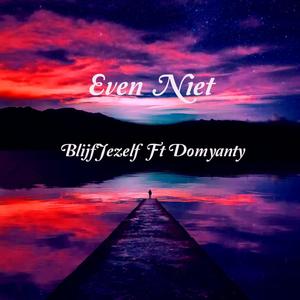 Even Niet (feat. BlijfJezelf)