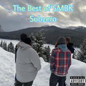 The Best of SMBK Subzero (Explicit)