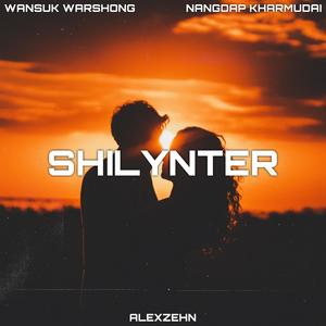 Shilynter (feat. Wansuk Warshong & Nangdap Kharmudai)