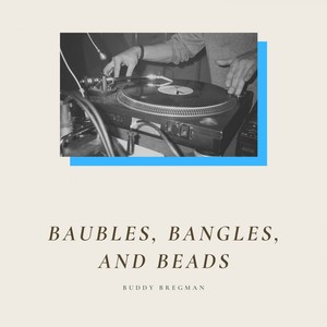 Baubles, Bangles, and Beads (Explicit)