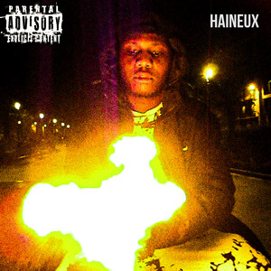 Haineux (Explicit)