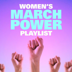 Women's March Power Playlist