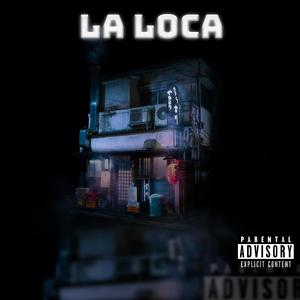 LA LOCA (Explicit)