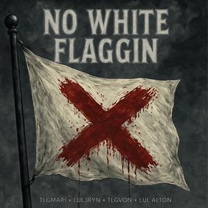 No White Flaggin (Explicit)
