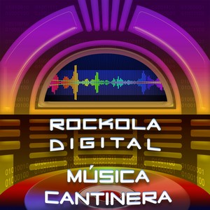 Rockola Digital Música Cantinera