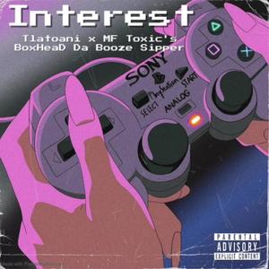 Interest (feat. MF Toxic & BoxHeaD Da Booze Sipper) (Explicit)