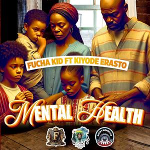 Mental Health (feat. Kiyode Erasto)