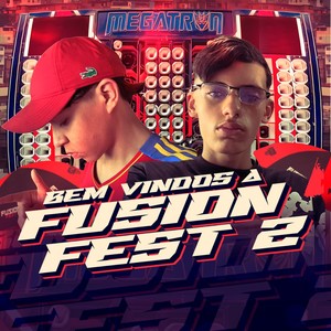 BEM VINDOS A FUSION FEST 2 (Explicit)
