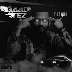 Gaadi Tez (Explicit)