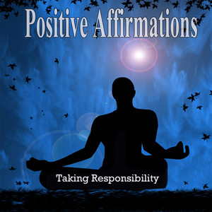 Take Responsibility for My Actions  Positive Affirmations