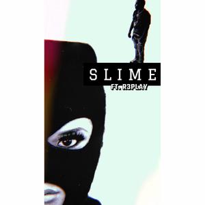 SLIME (feat. R3PLAY)