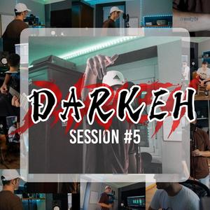 DARKEH SESSION #5 (Explicit)