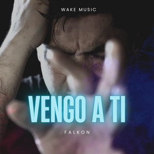 Vengo a ti