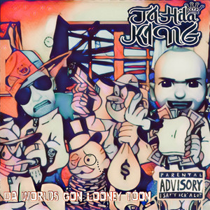Da Worlds Gon Looney Toon (Explicit)