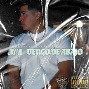 Vengo De Abajo (Explicit)