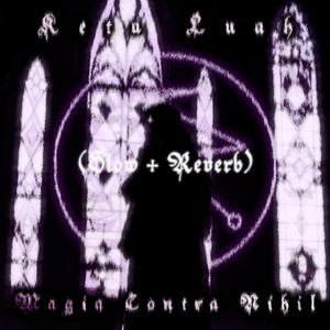 Magia Contra Nihil (Slow + Reverb)