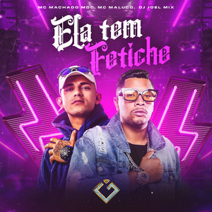 Ela Tem Fetiche (Explicit)